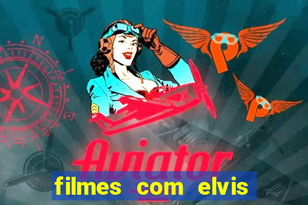 filmes com elvis presley dublado